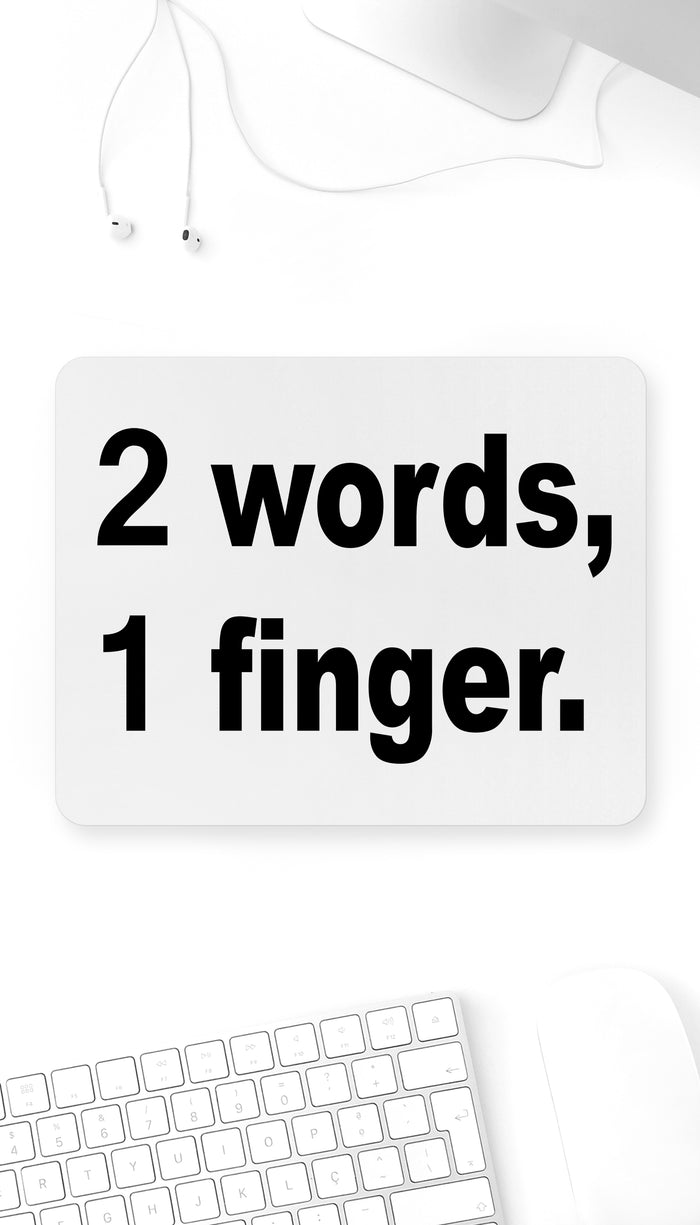 2 Words, 1 Finger Funny Office Mouse Pad