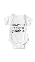 That's It I'm Calling Grandma White Infant Onesie | Sarcastic ME