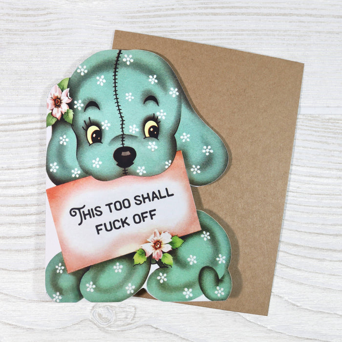 This Too Shall Fuck Off - Funny Sympathy Greeting Card