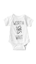 Worth The Wait White Infant Onesie | Sarcastic ME