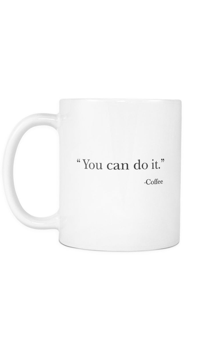 "You Can Do It" - Coffee White Mug | Sarcastic Me